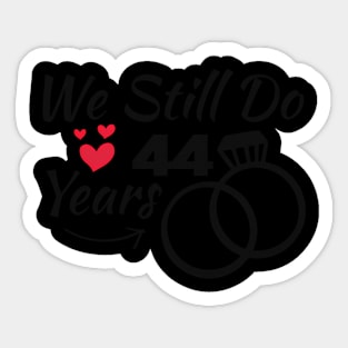 We Still Do 44 Years 44Th Wedding Anniversary Sticker